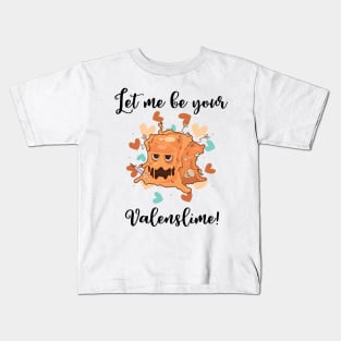 Let Me Be Your Valenslime Roleplaying RPG Geek Couple Gift Kids T-Shirt